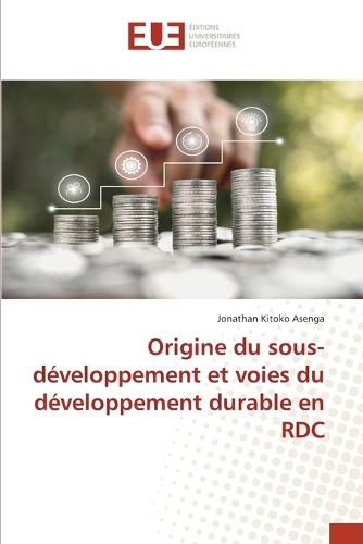 Cover image for Origine du sous-developpement et voies du developpement durable en RDC