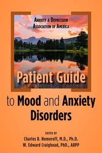 Cover image for Anxiety and Depression Association of America Patient Guide to Mood and Anxiety Disorders