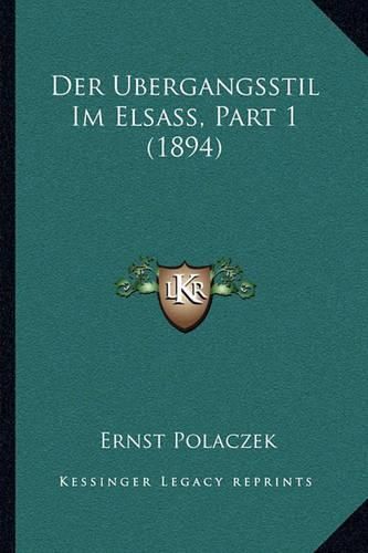 Der Ubergangsstil Im Elsass, Part 1 (1894)