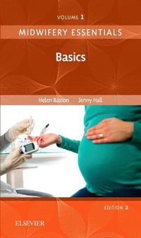 Cover image for Midwifery Essentials: Basics: Volume 1