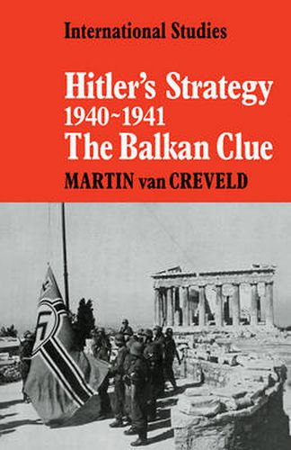 Cover image for Hitler's Strategy 1940-1941: The Balkan Clue