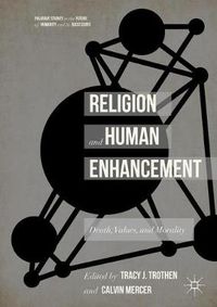 Cover image for Religion and Human Enhancement: Death, Values, and Morality