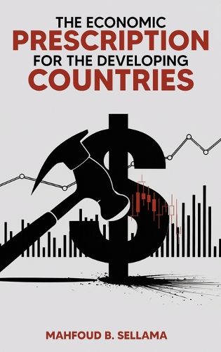 Cover image for The Economic Prescription for Developing Countries