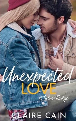 Cover image for Unexpected Love at Silver Ridge: A Sweet Small Town Romance