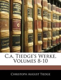 Cover image for C.A. Tiedge's Werke, Volumes 8-10