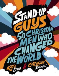 Cover image for Stand-Up Guys: 50 Christian Men Who Changed the World
