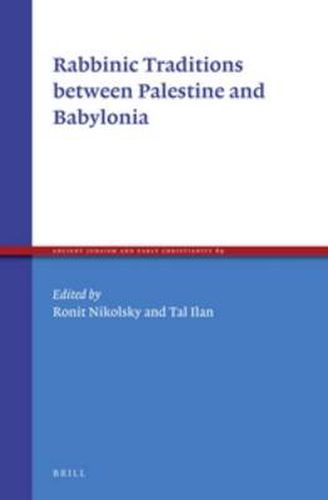 Cover image for Rabbinic Traditions between Palestine and Babylonia