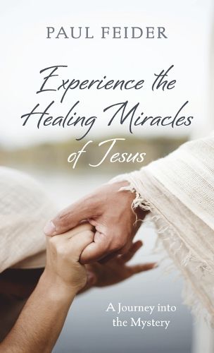 Cover image for Experience the Healing Miracles of Jesus