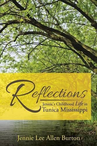 Reflections: Jennie's Childhood Life in Tunica Mississippi