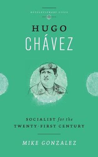 Cover image for Hugo Chavez: Socialist for the Twenty-first Century