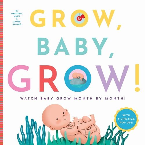 Cover image for Grow, Baby, Grow!: Watch Baby Grow Month by Month!