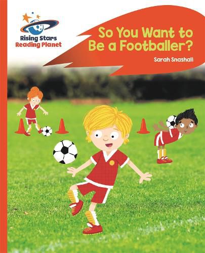Cover image for Reading Planet - So You Want to be a Footballer? - Orange: Rocket Phonics