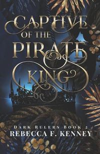 Cover image for Captive of the Pirate King: A Pirate Romance (Standalone)