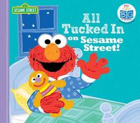 Cover image for All Tucked in on Sesame Street!