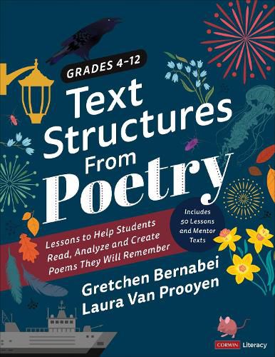 Cover image for Text Structures From Poetry, Grades 4-12: Lessons to Help Students Read, Analyze, and Create Poems They Will Remember