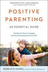 Cover image for Positive Parenting: An Essential Guide