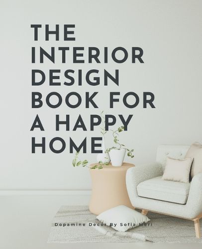Cover image for The Interior Design Book For A Happy Home