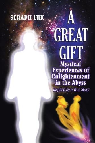 Cover image for A Great Gift: Mystical Experiences of Enlightenment in the Abyss