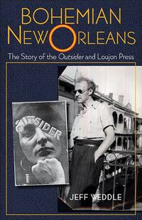 Cover image for Bohemian New Orleans: The Story of the Outsider and Loujon Press