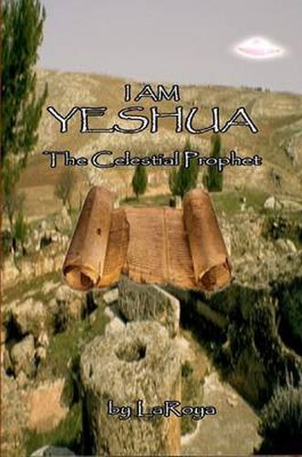 Cover image for I am Yeshua:the Celestial Prophet