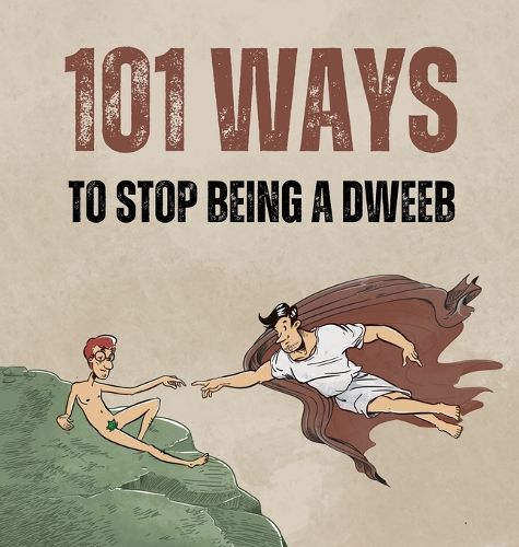 Cover image for 101 ways to stop being a dweeb