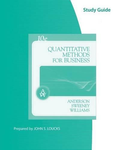 Study Guide for Anderson/Sweeney/Williams' Quantitative Methods for  Business, 10th