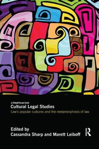 Cover image for Cultural Legal Studies: Law's Popular Cultures and the Metamorphosis of Law