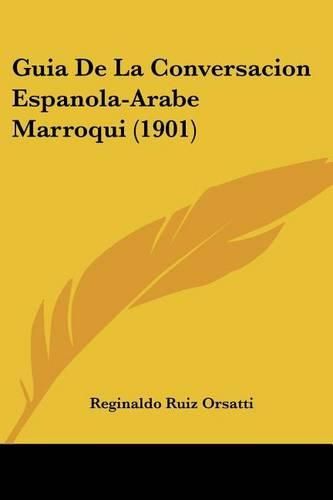 Cover image for Guia de La Conversacion Espanola-Arabe Marroqui (1901)