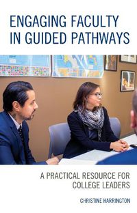 Cover image for Engaging Faculty in Guided Pathways: A Practical Resource for College Leaders