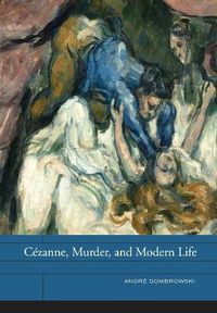 Cover image for Cezanne, Murder, and Modern Life