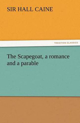 Cover image for The Scapegoat, a romance and a parable