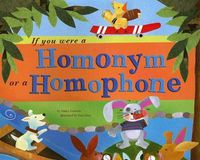 Cover image for If You Were a Homonym or a Homophone