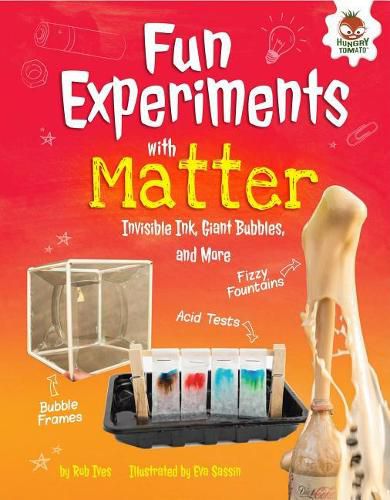 Cover image for Fun Experiments with Matter: Invisible Ink, Giant Bubbles, and More