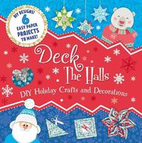 Cover image for Deck the Halls: DIY Holiday Crafts and Decorations