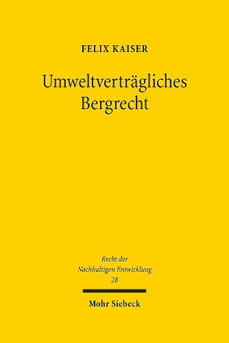 Cover image for Umweltvertragliches Bergrecht: Konfliktlinien und Loesungsansatze