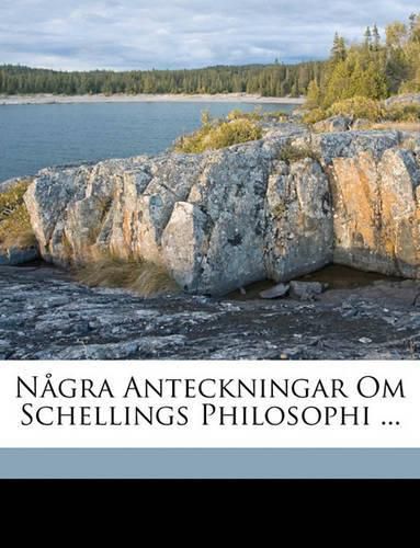 Cover image for Ngra Anteckningar Om Schellings Philosophi ...