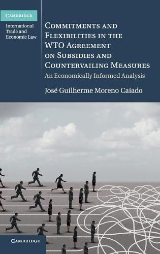 Cover image for Commitments and Flexibilities in the WTO Agreement on Subsidies and Countervailing Measures: An Economically Informed Analysis