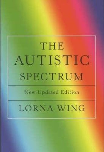 The Autistic Spectrum 25th Anniversary Edition: A Guide for Parents and Professionals
