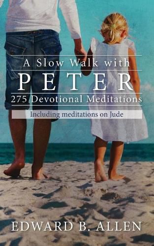 A Slow Walk with Peter: 275 Devotional Meditations