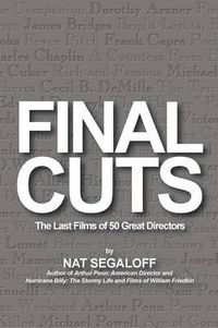 Cover image for Final Cuts: The Last Films of 50 Great Directors