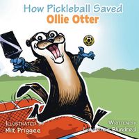 Cover image for How Pickleball Saved Ollie the Otter