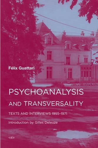 Cover image for Psychoanalysis and Transversality: Texts and Interviews 1955-1971