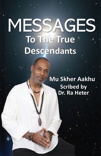 Cover image for Spiritual Book of Messages to the True Descendants: From Conversations with a Divine Being of Light