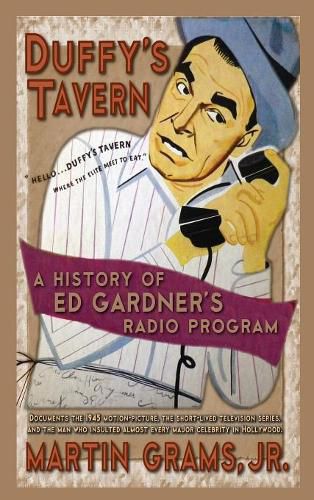 Duffy's Tavern: A History of Ed Gardner's Radio Program (Hardback)