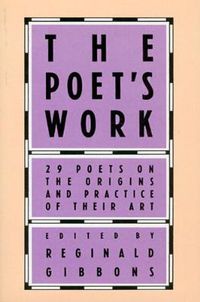 Cover image for Poet's Work: 29 Poets on the Origins and Practice of Their Art