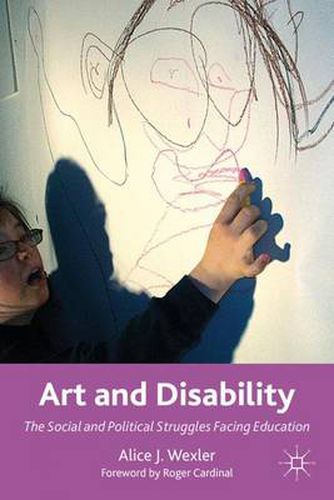 Cover image for Art and Disability: The Social and Political Struggles Facing Education