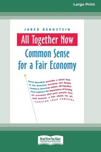 Cover image for All Together Now: Common Sense for a Fair Economy [16 Pt Large Print Edition]