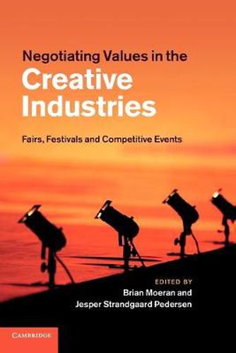 Cover image for Negotiating Values in the Creative Industries: Fairs, Festivals and Competitive Events