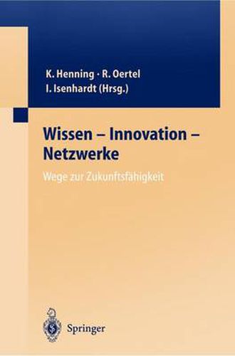 Cover image for Wissen -- Innovation -- Netzwerke Wege Zur Zukunftsfahigkeit
