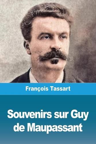 Cover image for Souvenirs sur Guy de Maupassant